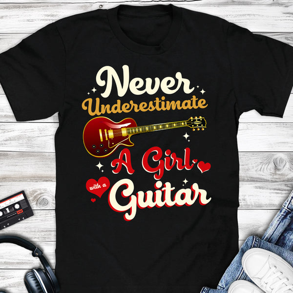 Never Underestimate A Girl With A Guitar Single Cut Guitar T-shirt