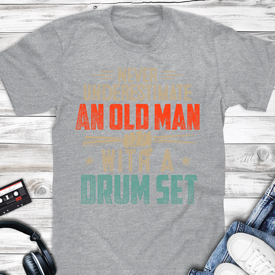 Never Underestimate An Old Man With A Drum Set T-shirt Sport Grey