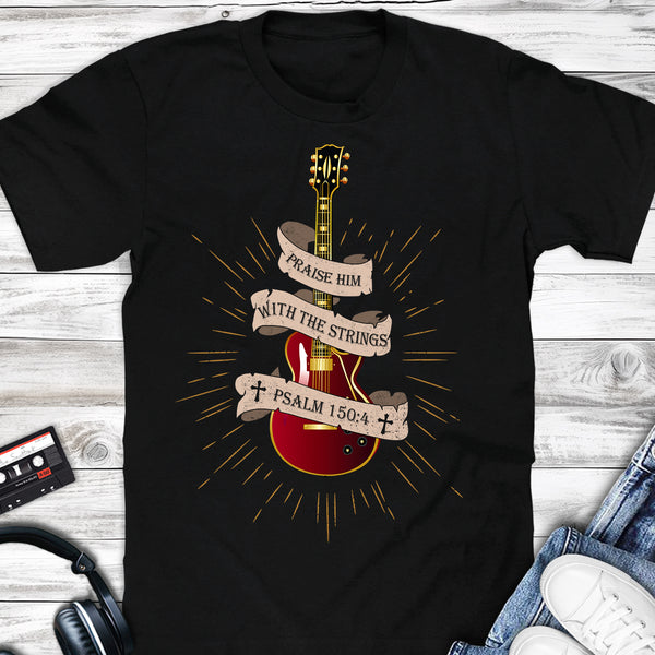 Praise Him With The Strings Electric Guitar T-shirt
